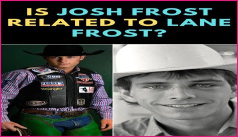 Is Josh Frost Related To Lane Frost? Are They Cousins?